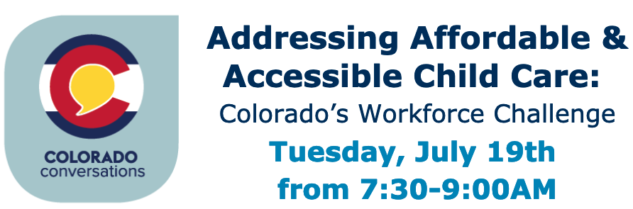 Addressing Affordable & Accessible Child Care: Colorado’s Workforce Challenge