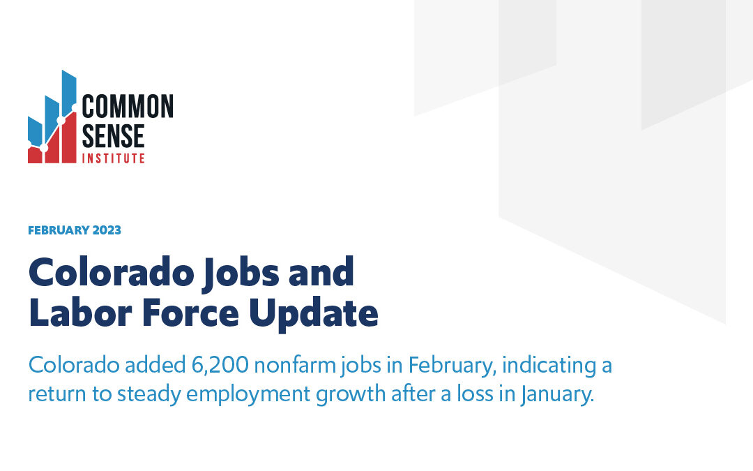 Colorado Jobs and Labor Force Update: February 2023