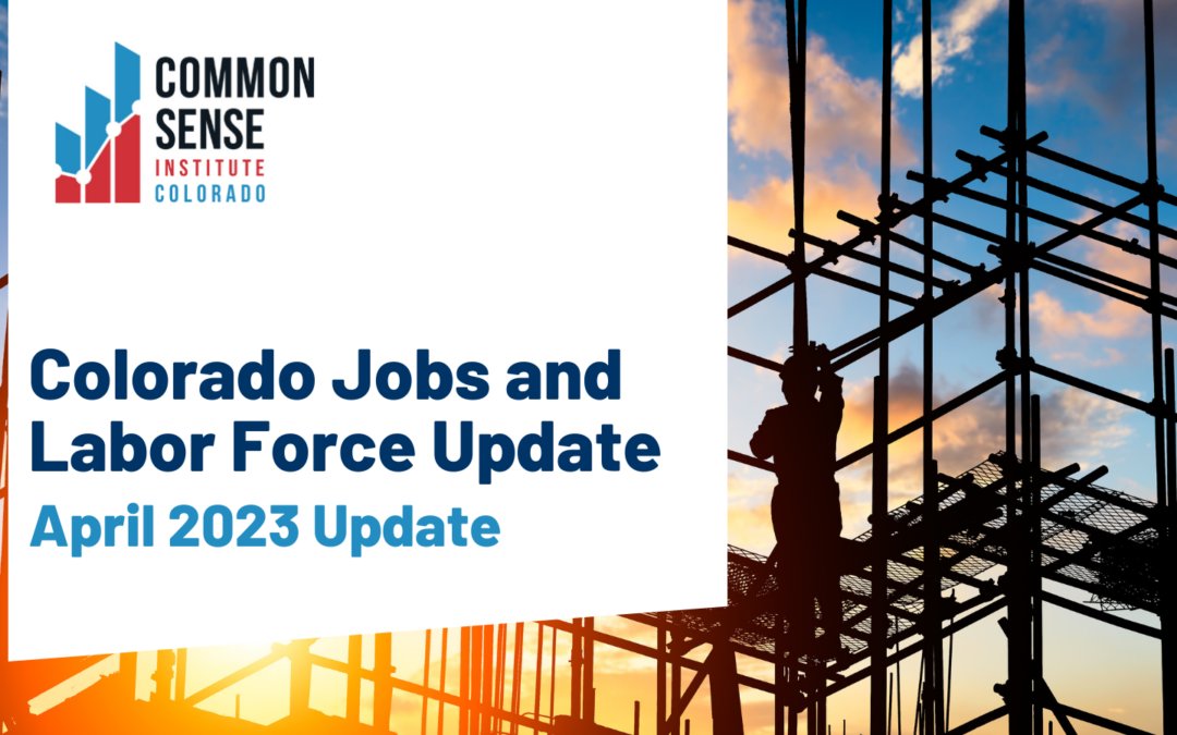 Colorado Jobs and Labor Force Update – April 2023 Update