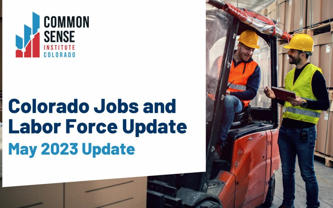 Colorado Jobs and Labor Force Update – May 2023 Update
