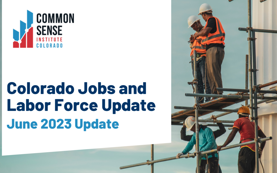 Colorado Jobs and Labor Force Update – June 2023 Update