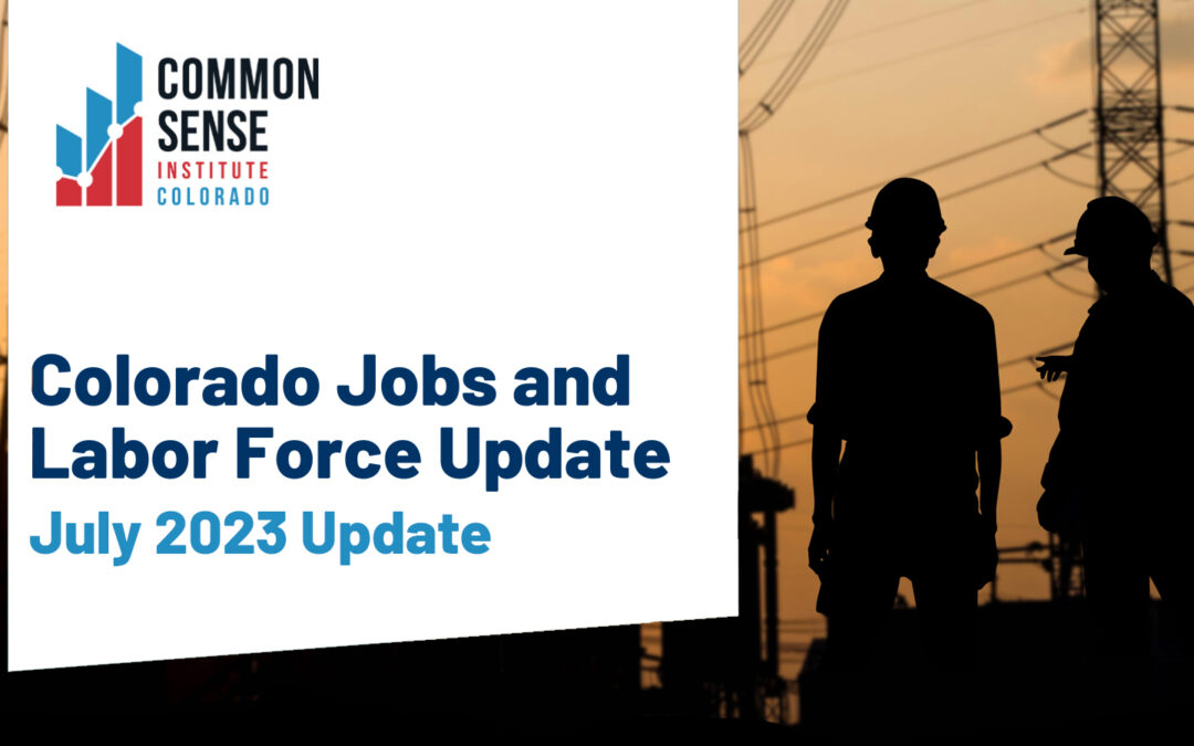 Colorado Jobs and Labor Force Update – July 2023 Update