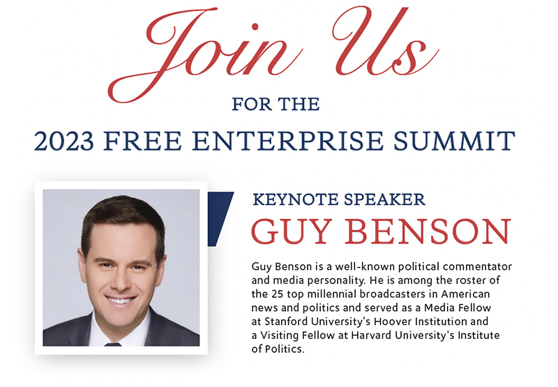 Join Us for the 2023 Free Enterprise Summit. Keynote Speaker Guy Benson, well-known political commentator and media personality.