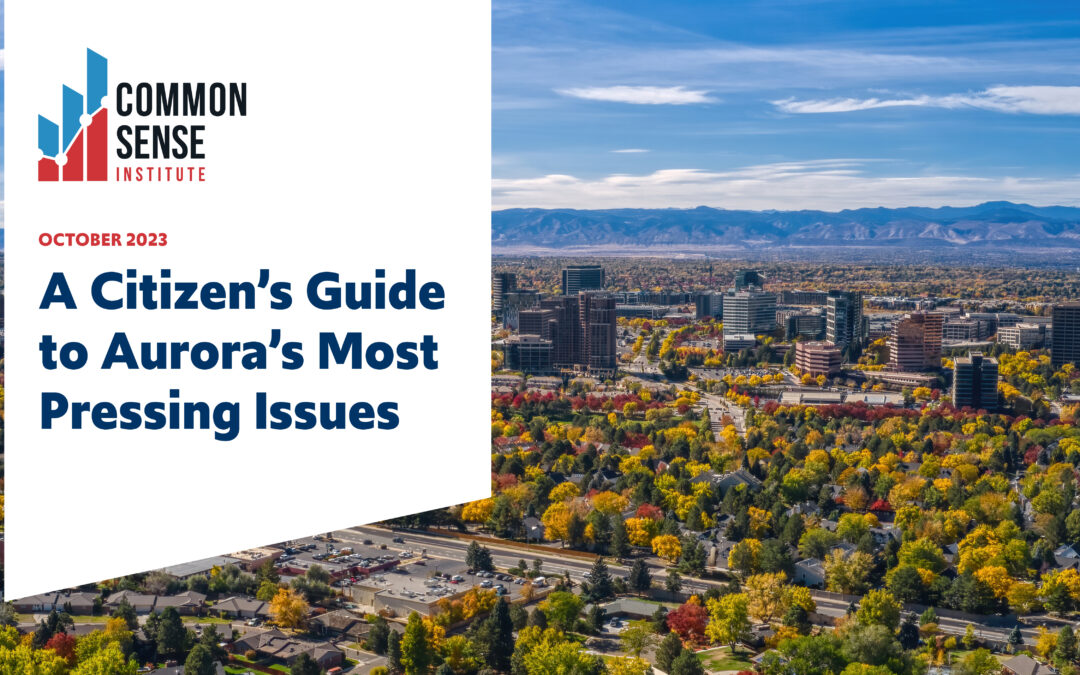A Citizen’s Guide to  Aurora’s Most Pressing Issues