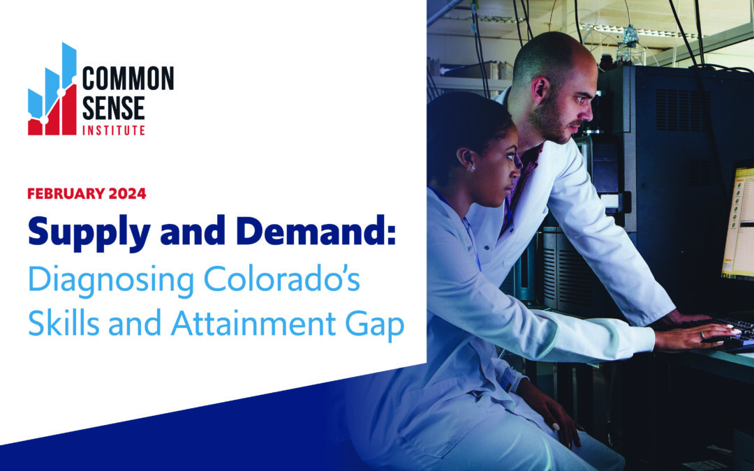 Supply and Demand: Diagnosing Colorado’s Skills and Attainment Gap