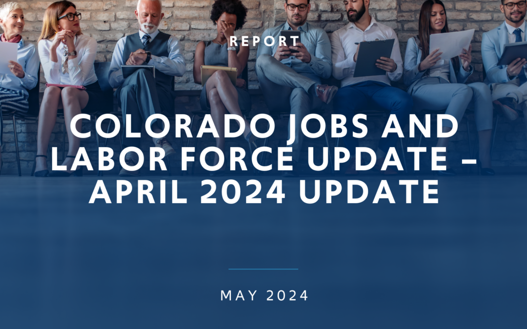 Colorado Jobs and Labor Force Update – April 2024 Update